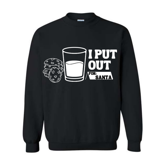 I Put Out For Santa Crewneck