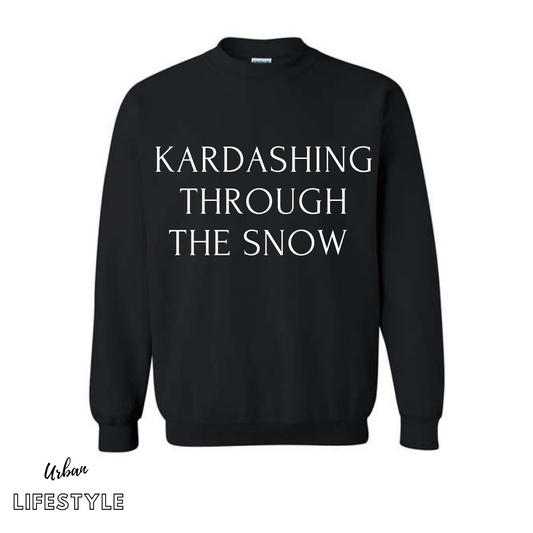 Kardashing Through The Snow Crewneck