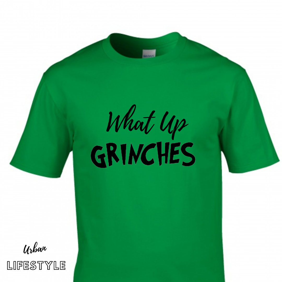 What Up Grinches T-shirt